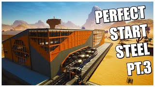 Steel Layouts  The PERFECT Starter Factory Pt3  Satisfactory Game [upl. by Crean]