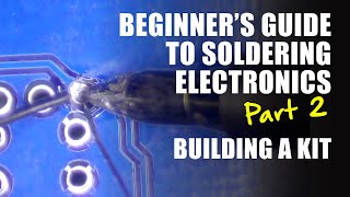 Beginners Guide to Soldering Electronics Part 2 Building a Kit [upl. by Slayton]