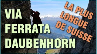 LA PLUS LONGUE VIA FERRATA DE SUISSE  DAUBENHORN  LEUKERBAD  PARCOURS COMPLET  FULL ROUTE [upl. by Eenattirb]