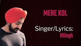 MERE KOL Official Lyrical Video BSingh  Tript  Punjabi Song 2020 [upl. by Maddalena]