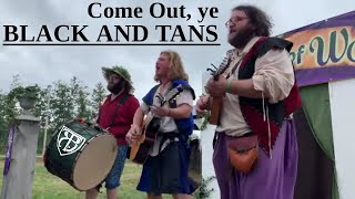 Come Out Ye Black and Tans  Irish rebel song live at Maine Ren Faire 12th of July [upl. by Oulman654]