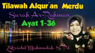 Terbaru tilawah merdu surah Ar rahman ayat 136 Zikriatul Mahmudah S Pd [upl. by Nyltyak]