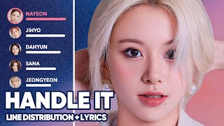 TWICE  Handle It Line Distribution  Lyrics Color Coded PATREON REQUESTED [upl. by Kaplan]