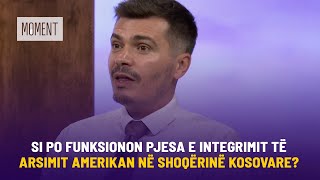 Si po funksionon pjesa e integrimit të arsimit amerikan në shoqërinë kosovare [upl. by Ardnovahs]