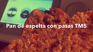 Pan de espelta con pasas  Recetas Thermomix [upl. by Norok]