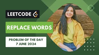 648 Replace Words  Leetcode POTD 7 June 2024  Java  Hindi  Trie  String [upl. by Ynnelg]