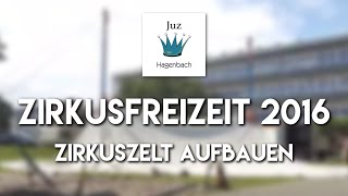 Zirkusfreizeit 2016 quotZirkuszelt aufbauenquot  JUZ Hagenbach [upl. by Nevuer997]