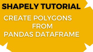 How to create Shapely polygons from Pandas Dataframes [upl. by Droffig86]