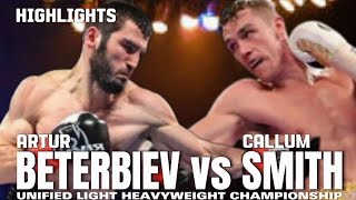 ARTUR BETERBIEV VS CALLUM SMITH HIGHLIGHTS  UNIFIED LIGHT HEAVYWEIGHT CHAMPIONSHIP [upl. by Nodal]