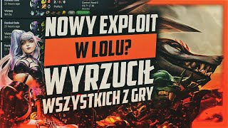 NOWY EXPLOIT W LOLU WYRZUCIŁ WSZYSTKICH Z GRY [upl. by Shumway]