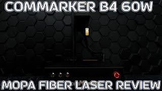 ComMarker 60W B4 JPT Mopa Laser Review [upl. by Romain459]