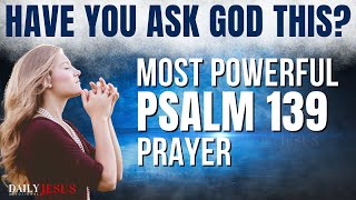 PSALM 139 Devotional  The Most Powerful Prayer To Start Your Day Christian Motivational Video [upl. by Aniryt599]