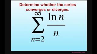 Determine whether series converges or diverges ln nn Use appropriate test [upl. by Immas]