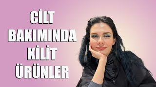 Kilit Cilt Bakım Ürünleri  Cilt Bakımında Mutlaka Elinizin Altında Olmalı Diyeceğiniz Ürünler🤝 [upl. by Eedna]