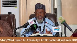 10b Ramadan Tafsir 14452024 Surah Al Ahzab Darasi 10b Aya 45 Tare da Dr Bashir Aliyu Umar OON [upl. by Agbogla]