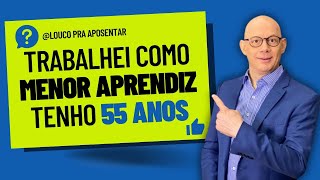 TRABALHEI COMO MENOR APRENDIZ CONTA NA APOSENTADORIA [upl. by Rakel]