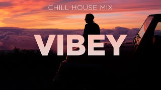 Chill House Mix quotVibeyquot 😮‍💨  Deep House Chill Playlist 🌅 [upl. by Edac]