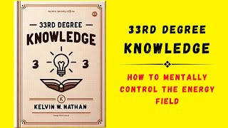 33rd Degree Knowledge How to Mentally Control The Energy Field Audiobook [upl. by Diehl]