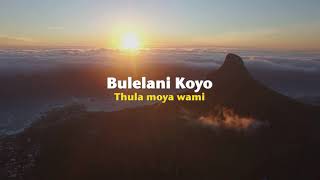 Bulelani Koyo  Thula Moya Wami Official Lyric Video [upl. by Azarria]