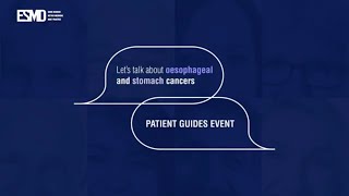 ESMO Patient Guides Lets talk about oesophageal and stomach cancers [upl. by Josi]