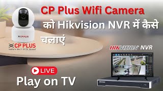 How to Play CP Plus Wifi Camera on Hikvision NVR  Live on TV Screen [upl. by Ji]