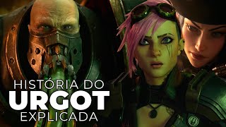 URGOT e sua BIZARRA revolução  História do Urgot explicada [upl. by Hance]