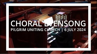 5pm Choral Evensong 6th July 2024  Pilgrim Uniting Church Adelaide [upl. by Nnaytsirk539]