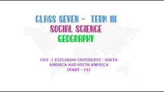 Std 7 Term IIIPart 14 Ln 1 Geography Exploring continents North America and South America [upl. by Vernon]