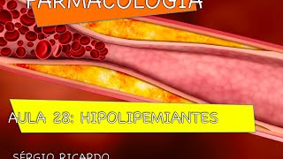 Curso de Farmacologia Aula 28  Hipolipemiantes  Dislipidemias [upl. by Eolanda]