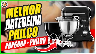 Batedeira Philco PBP600P Será Que Ela É Realmente a Melhor CustoBenefício [upl. by Nikita]