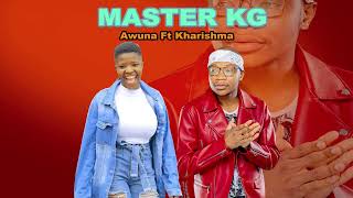 Master KG Awuna Ft Kharishma 2024 [upl. by Einahpats]