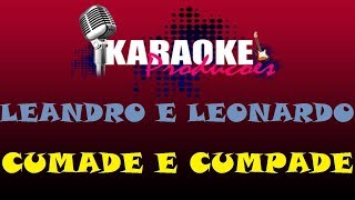 LEANDRO E LEONARDO  CUMADE E CUMPADE  KARAOKE [upl. by Laup]