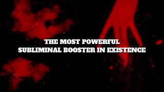 the most powerful subliminal booster in existence [upl. by Danit968]