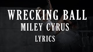 Miley Cyrus  Wrecking Ball Lyrics [upl. by Yesak]