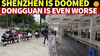 Shenzhen Is Doomed Dongguan Is Even Worse Manufacturing Closures Sweep Through Guangdong [upl. by Ciri]