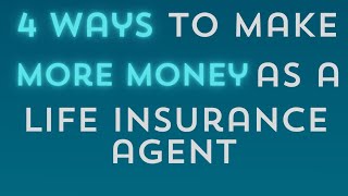 4 Ways to Make More Money as a Life Insurance Agent makemoney lifeinsuranceagent telesales [upl. by Annavoj]