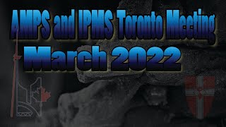 March 2022 AMPS and IPMS Toronto Meeting [upl. by Kellby]