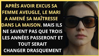 Chassant sa femme aveugle son mari reçoit sa maîtresse mais la vie lui enseigne une leçon [upl. by Annot643]