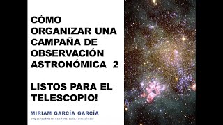 Microcurso Cómo organizar una campaña de observación astronómica II [upl. by Jeff771]