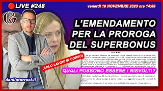 L’emendamento per la proroga del Superbonus 110 dei condomini al 30 giugno 2024 🔴248 [upl. by Currie]