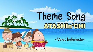 Ost ATASHInCHI Versi Indonesia [upl. by Ainoet]