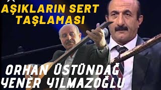 Yener YılmazoğluOrhan Üstündağ SERT TAŞLAMAATIŞMA [upl. by Lhadnek]