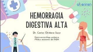 HEMORRAGIA DIGESTIVA ALTA EN PEDIATRÍA  DR CARLOS ORELLANA SUICE [upl. by Pavlish282]