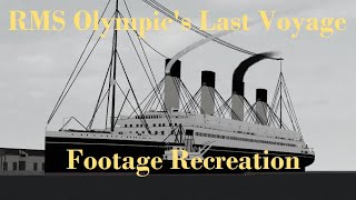 RMS Olympics Last Voyage  Footage Recreation [upl. by Bogart]