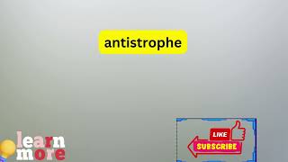 How to Pronounce antistrophe [upl. by Araek891]