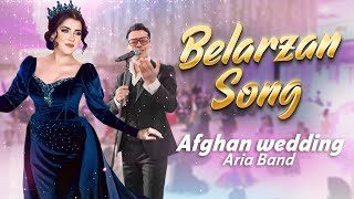 Afghan song Belarzan  Afghan wedding  AriaBand song 2023  beautiful Afghan wedding [upl. by Enylhsa881]