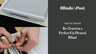 How To ReTension a Perfect Fit Pleated Blind  BlindsbyPost [upl. by Elleinad]