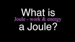 What is a Joule An Explanation [upl. by Piper]