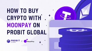 How to Buy Crypto with Moonpay on ProBit Global [upl. by Delaney884]