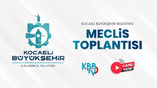 Kocaeli Büyükşehir Belediyesi Meclisi  Temmuz Ayı Meclis Toplantısı [upl. by Eedyak109]